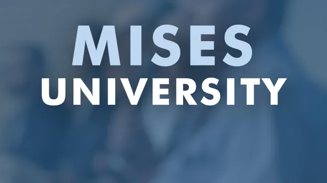 Mises University 2022